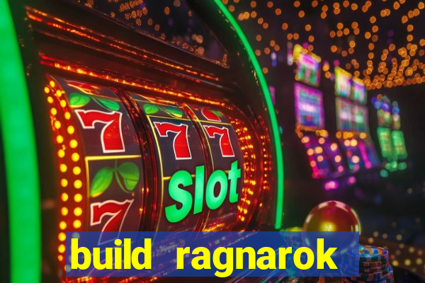 build ragnarok history reborn 1x