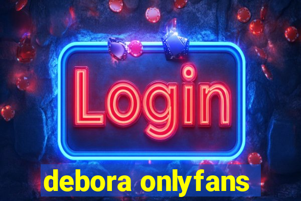 debora onlyfans