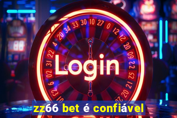 zz66 bet é confiável