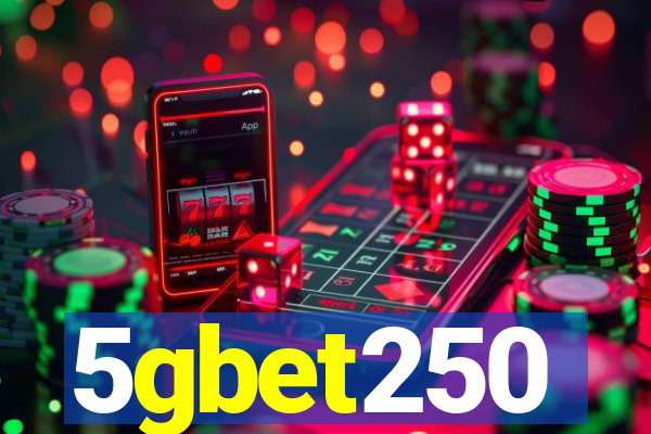 5gbet250