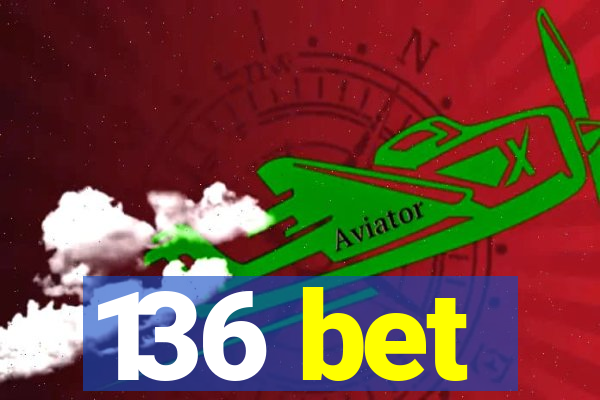 136 bet