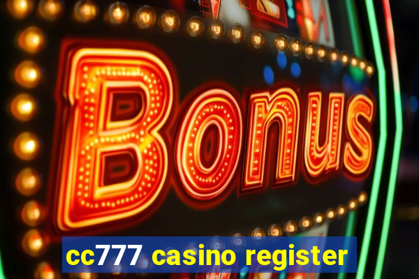 cc777 casino register