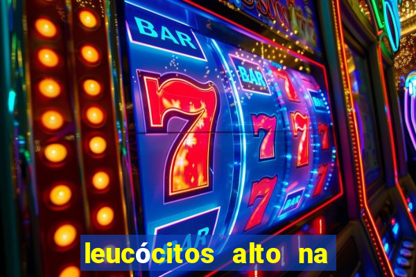 leucócitos alto na gravidez é perigoso
