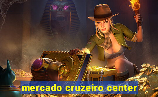 mercado cruzeiro center