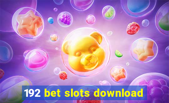 192 bet slots download