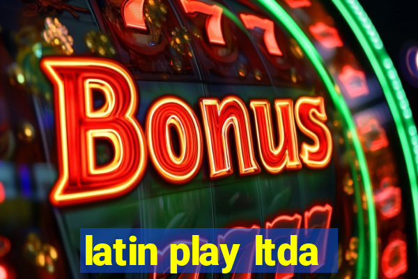 latin play ltda