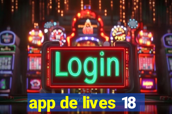app de lives 18