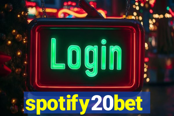 spotify20bet
