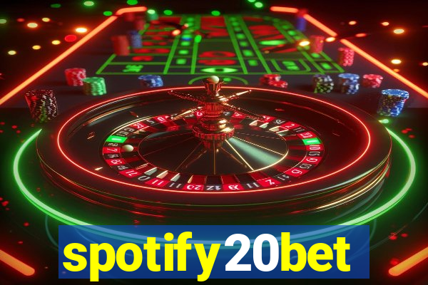 spotify20bet