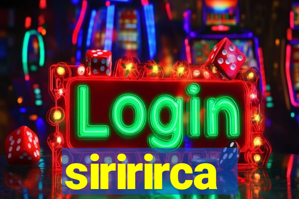 siririrca