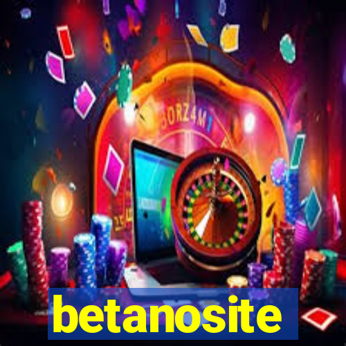 betanosite