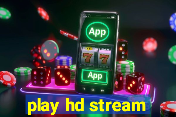 play hd stream