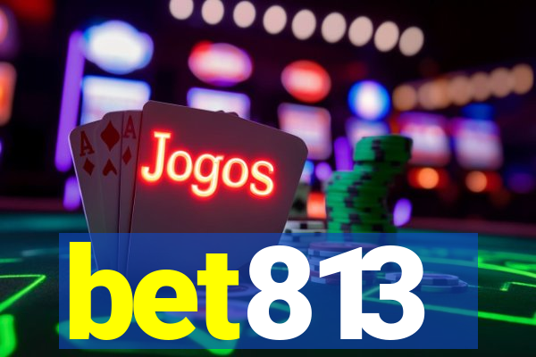 bet813