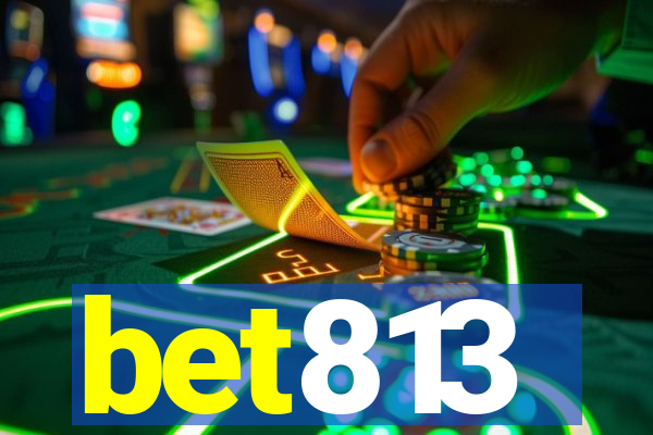 bet813