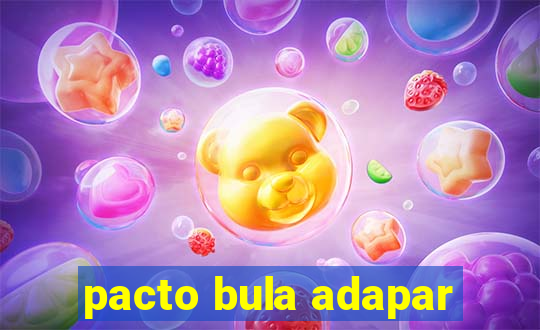pacto bula adapar