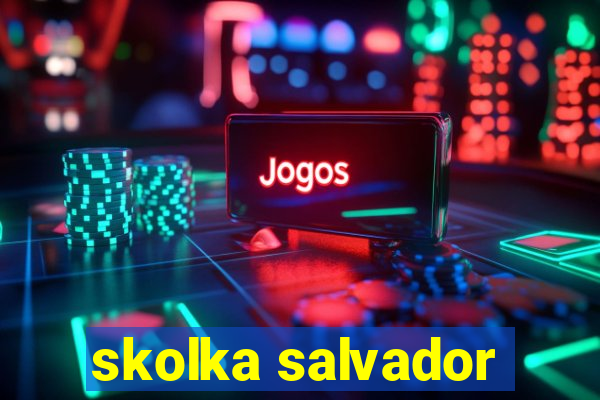 skolka salvador