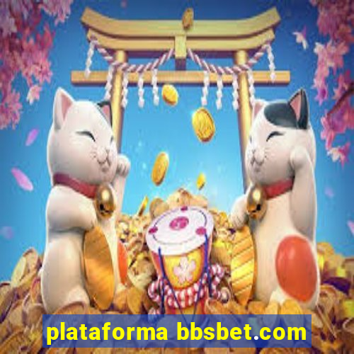 plataforma bbsbet.com