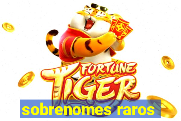 sobrenomes raros