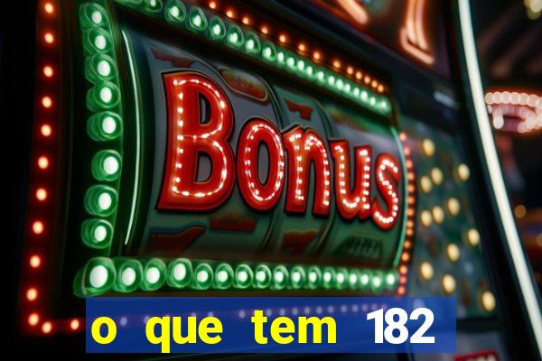 o que tem 182 dentes é guarda um monstro qual dente