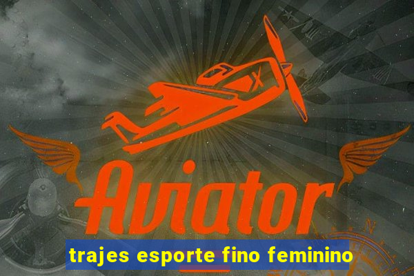 trajes esporte fino feminino