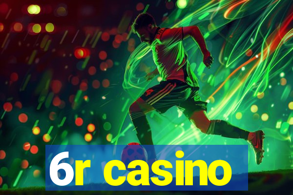 6r casino