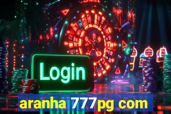 aranha 777pg com