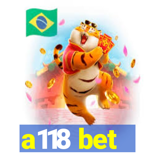 a118 bet
