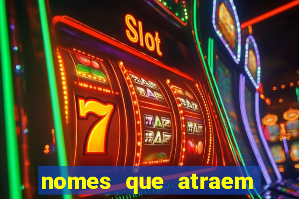 nomes que atraem sorte e dinheiro para empresas