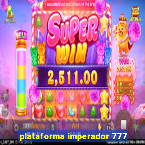 plataforma imperador 777