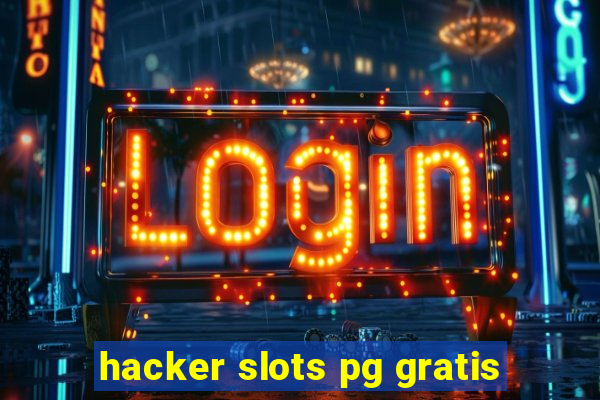 hacker slots pg gratis
