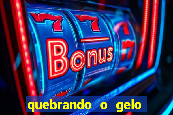 quebrando o gelo ler online