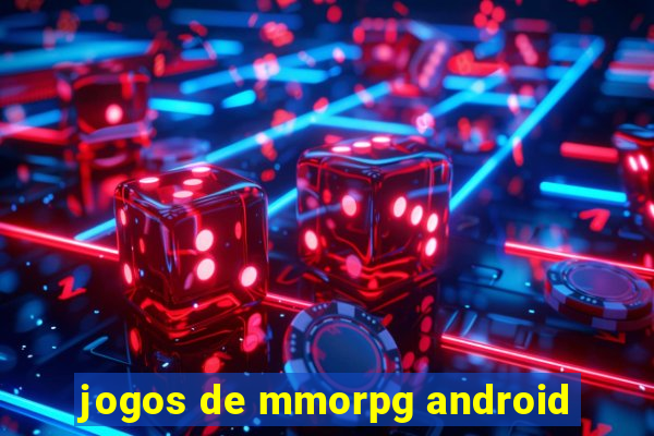 jogos de mmorpg android
