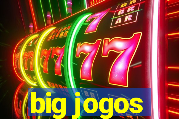 big jogos