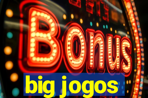 big jogos