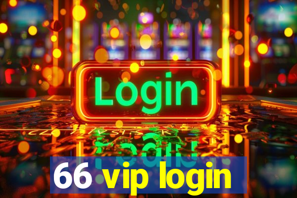 66 vip login