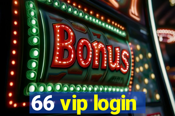 66 vip login