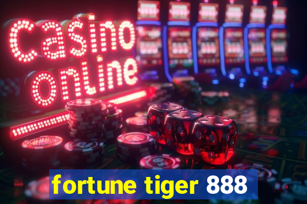 fortune tiger 888