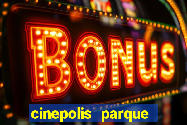 cinepolis parque shopping bahia
