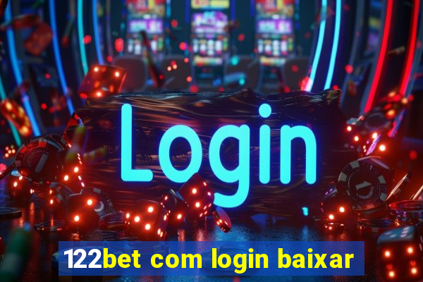 122bet com login baixar