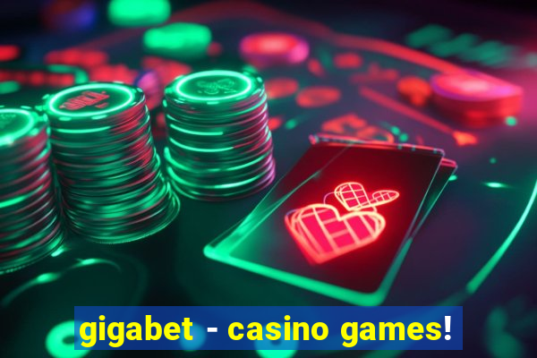 gigabet - casino games!