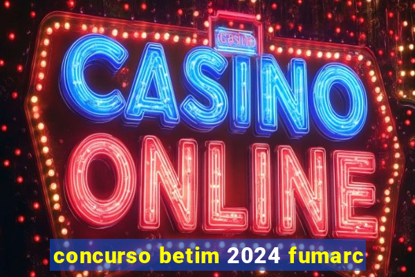 concurso betim 2024 fumarc