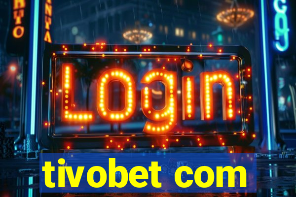 tivobet com