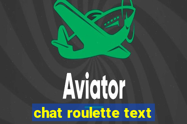 chat roulette text