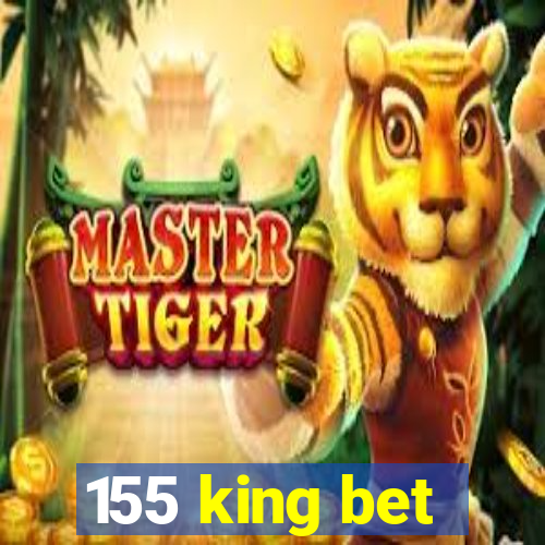 155 king bet