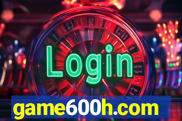 game600h.com