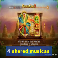 4 shered musicas
