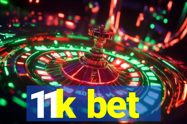 11k bet