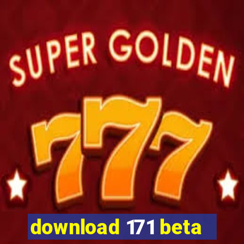 download 171 beta
