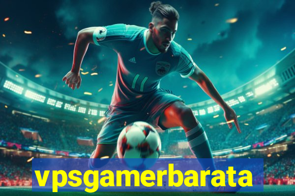 vpsgamerbarata