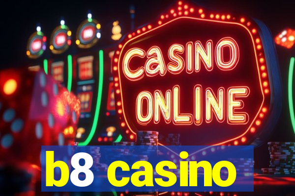 b8 casino